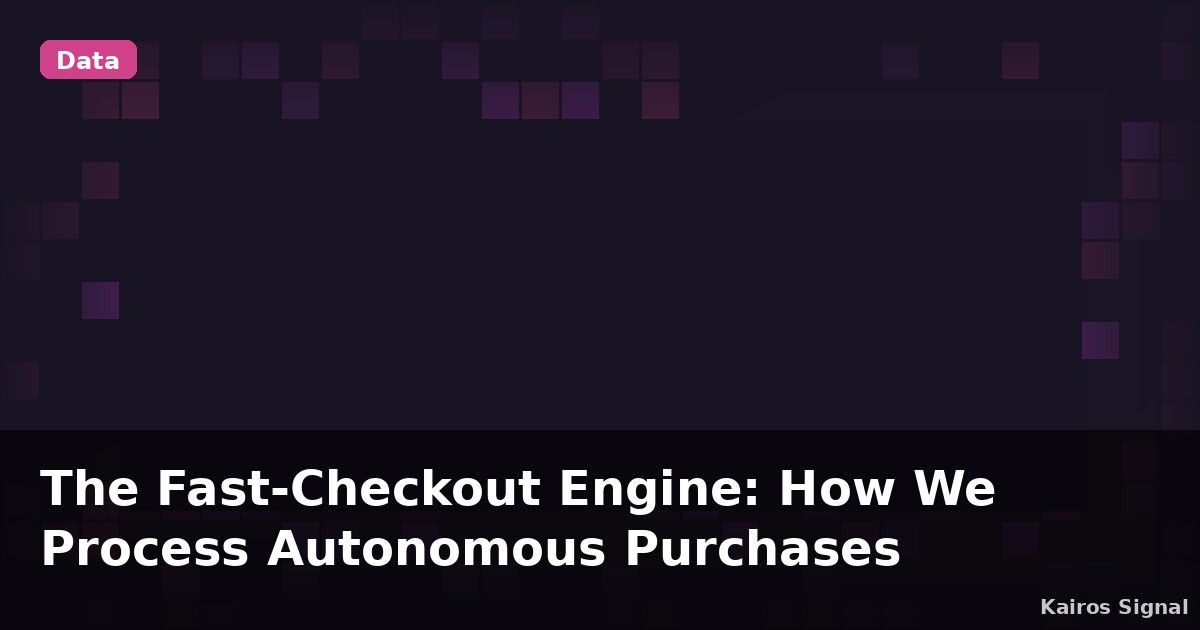 The Fast-Checkout Engine: How We Process Autonomous Purchases